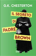 Il segreto di padre Brown by Gilbert Keith Chesterton