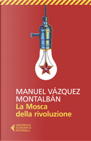 La Mosca della rivoluzione by Manuel Vazquez Montalban