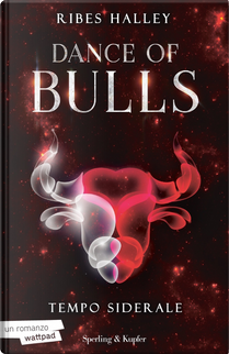 Tempo siderale. Dance of bulls. Vol. 1 by Ribes Halley