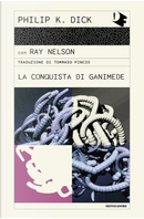 La conquista di Ganimede by Philip K. Dick, Ray Nelson