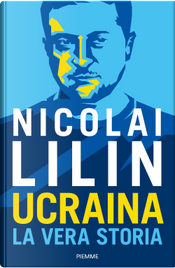 Ucraina. La vera storia by Nicolai Lilin