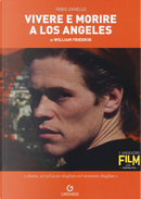 Vivere e morire a Los Angeles di William Friedkin by Fabio Zanello