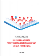Il pensiero nomade: scrittrici migranti raccontano l'Italia multietnica by Federica Angelini