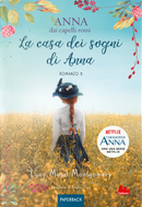 La casa dei sogni di Anna. Anna dai capelli rossi. Paperback. Vol. 5 by Lucy Maud Montgomery