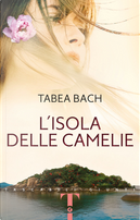 L'isola delle camelie by Tabea Bach