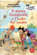 Il pirata Pastafrolla e l'isola del tesoro. Ediz. ad alta leggibilità by Sebastiano Ruiz Mignone