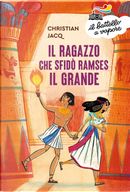 Il ragazzo che sfidò Ramses il Grande by Christian Jacq