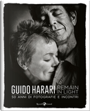 Remain in light. 50 anni di fotografie e incontri by Guido Harari