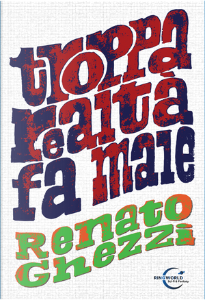 Troppa realtà fa male by Renato Ghezzi