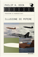 Illusione di potere by Philip K. Dick