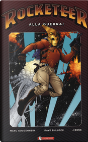 Alla guerra! Rocketeer by Dave Bullock, J Bone, Marc Guggenheim