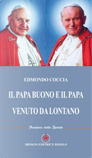 Il papa buono e il papa venuto da lontano by Edmondo Coccia