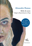 Belle di notte. Indagine sulla prostituzione a Parigi by Alexandre Dumas