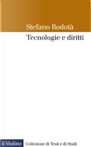 Tecnologie e diritti by Stefano Rodotà