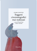 Soggetti cinematografici mai realizzati by Cesare Zavattini