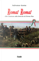Roma! Roma! Da Custoza alla breccia di Porta Pia by Salvator Gotta
