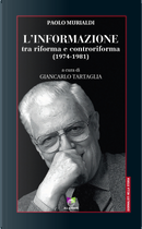 L'informazione tra riforma e controriforma 1(974-1981) by Paolo Murialdi
