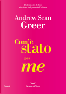 Com'è stato per me by Andrew Sean Greer