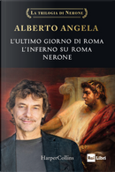 La trilogia di Nerone: L'ultimo giorno di Roma-L'inferno su Roma-Nerone by Alberto Angela