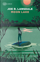 Moon Lake by Joe R. Lansdale