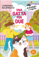 Una gatta per due. Ediz. ad alta leggibilità by Loredana Baldinucci