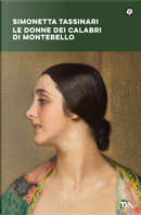 Le donne dei Calabri di Montebello by Simonetta Tassinari
