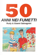 50 anni nei fumetti by Gianni Salvagnini, Rudy Salvagnini