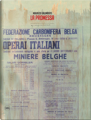 Maurizio Galimberti. La Promessa. Marcinelle: 8 Agosto 1956. Ediz. Italiana E Inglese by Denis Curti, Gabriele Romagnoli