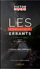 Les chevaliers errants-I cavalieri erranti. Ediz. italiana e francese by Victor Hugo