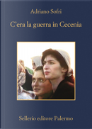 C'era la guerra in Cecenia by Adriano Sofri