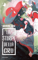 La stirpe della gru by Joan He