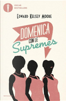 Domenica con le Supremes by Edward Kelsey Moore