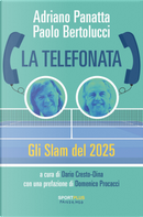 La telefonata. Gli Slam del 2025 by Adriano Panatta, Paolo Bertolucci