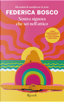 Nostra signora che sei nell'attico by Federica Bosco