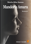 Mandorla amara by Maria Rita Sanna