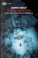 Il manoscritto. Il ritorno della detective Hanne Wilhelmsen by Anne Holt