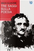 Tre saggi sulla poesia by Edgar Allan Poe