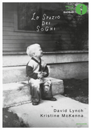 Lo spazio dei sogni by David Lynch, Kristine McKenna