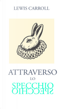 Attraverso lo specchio by Lewis Carroll