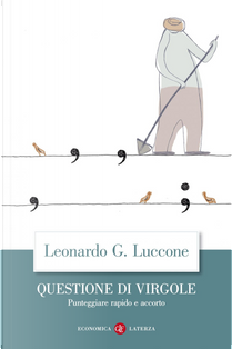 Questione di virgole. Punteggiare rapido e accorto by Leonardo Giovanni Luccone