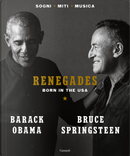 Renegades. Born in the USA by Barack Obama, Bruce Springsteen