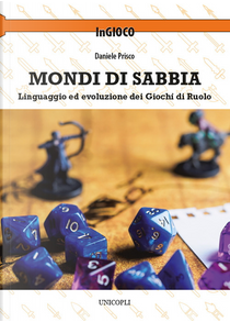 Mondi di sabbia. Linguaggio ed evoluzione dei giochi di ruolo by Daniele Prisco