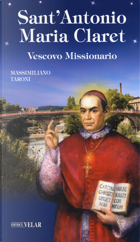 Sant'Antonio Maria Claret. Vescovo missionario by Massimiliano Taroni