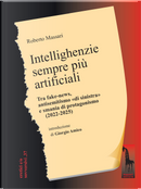 Intellighenzie sempre più artificiali. Tra fake-news, antisemitismo «di sinistra» e smania di protagonismo (2022-2025) by Roberto Massari