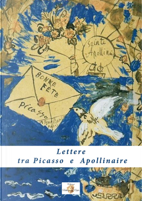 Lettere tra Picasso e Apollinaire by Guillaume Apollinaire, Pablo Picasso