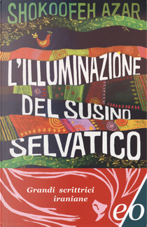 L'illuminazione del susino selvatico by Shokoofeh Azar
