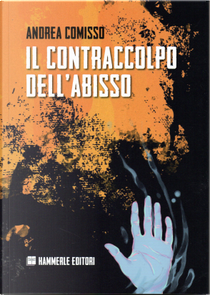 Il contraccolpo dell'abisso by Andrea Comisso