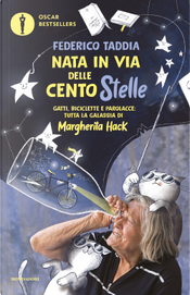 Nata in via delle Centostelle. Gatti, biciclette e parolacce: tutta la galassia di Margherita Hack by Federico Taddia