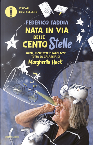 Nata in via delle Centostelle. Gatti, biciclette e parolacce: tutta la galassia di Margherita Hack by Federico Taddia