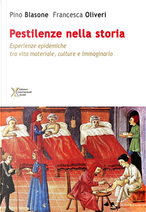 Le pestilenze nella storia. Esperienze epidemiche tra vita materiale culture e immaginario by Francesca Oliveri, Pino Blasone
